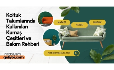 Koltuk Takımlarında Kullanılan Kumaş Çeşitleri ve Bakım Rehberi